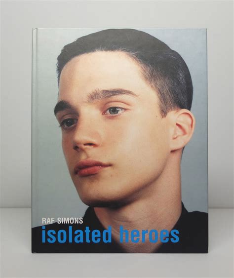 raf simons isolated heroes